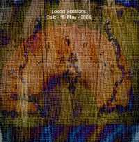 Looop Sessions : Oslo - 19 May - 2006 Looop Sessions : Oslo - 19 May - 2006