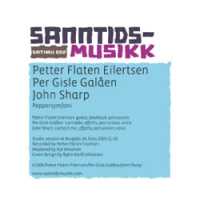 Petter Flaten Eilertsen / Per Gisle Galåen / John Sharp - Peppersymfoni